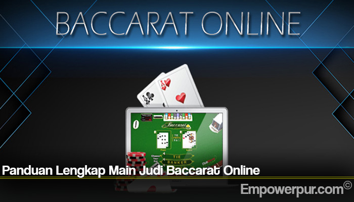 Panduan Lengkap Main Judi Baccarat Online